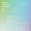 Coming soon: CIBSE’s Building Performance Reimagined project